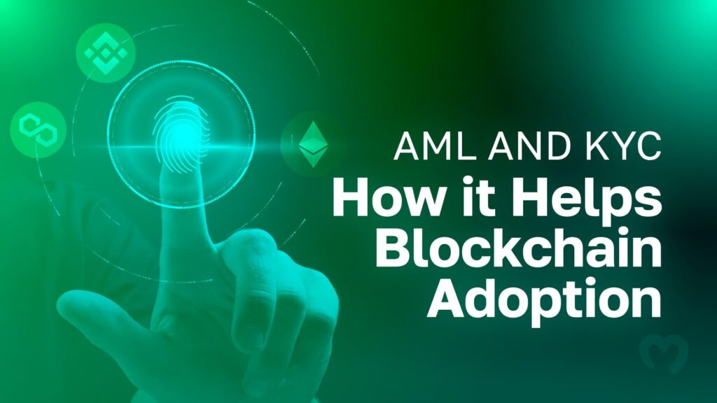 AML and KYC: How it Helps Blockchain Adoption